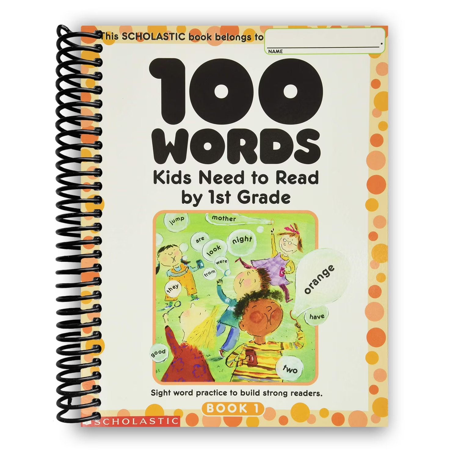 100 Words Kids Need to Read by 1st Grade: Sight Word Practice to Build Strong Readers (Spiral Bound) B01M7O1SMH