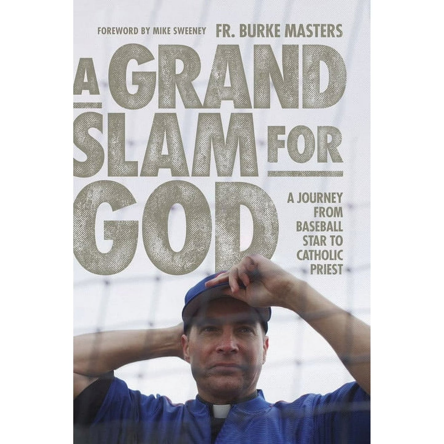A Grand Slam for God : A Journey from Baseball Star to Catholic Priest (Hardcover) 978-1685789930