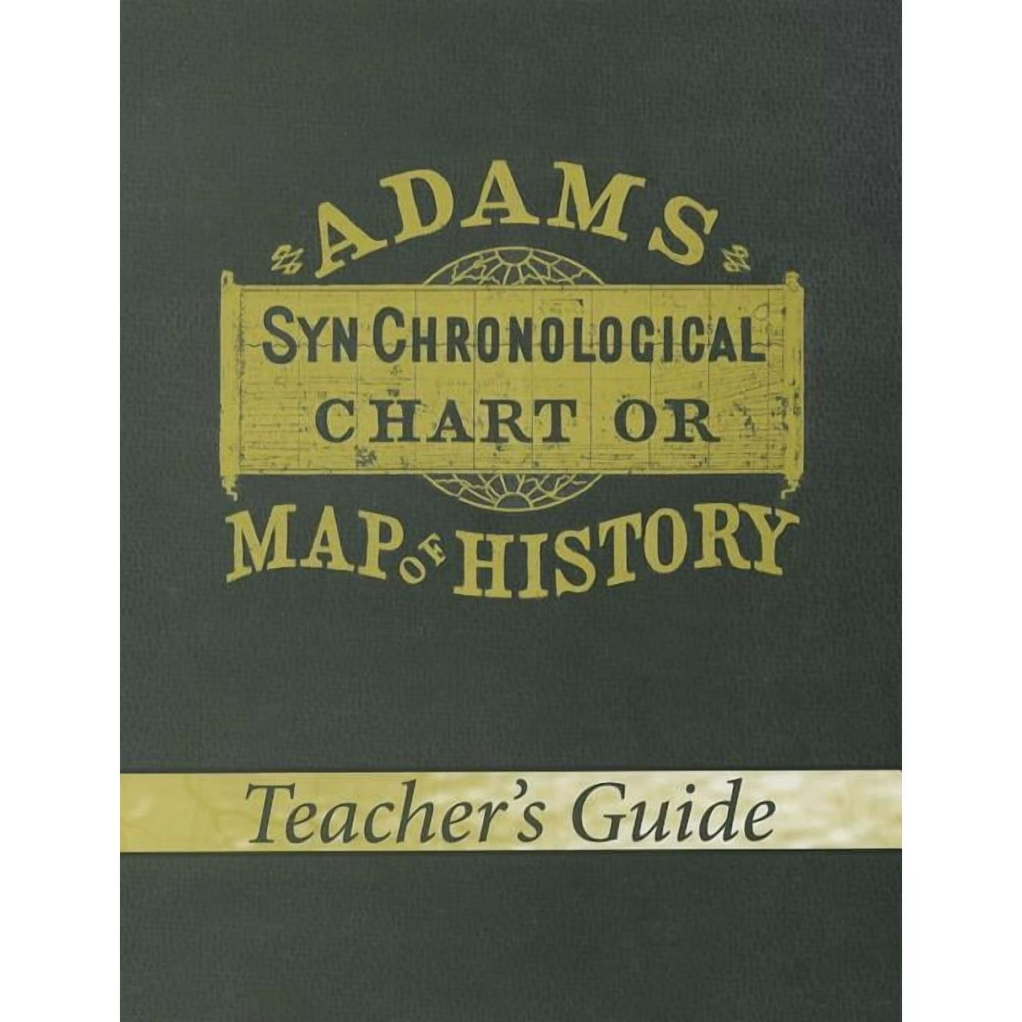 Adams Synchronological Chart or Map of History (Teacher's Guide) (Paperback)