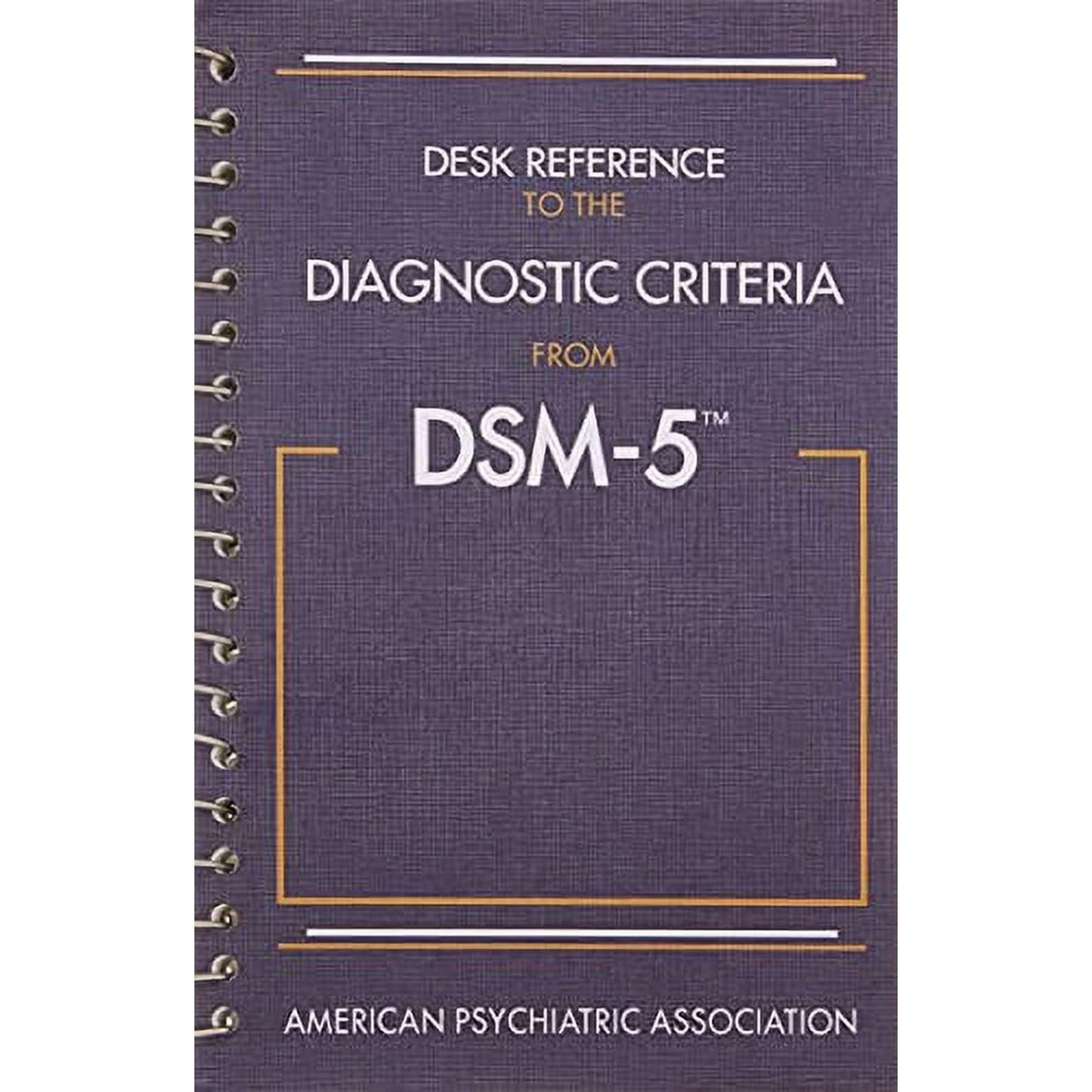 Desk Reference to the Diagnostic Criteria from Dsm-5(r)