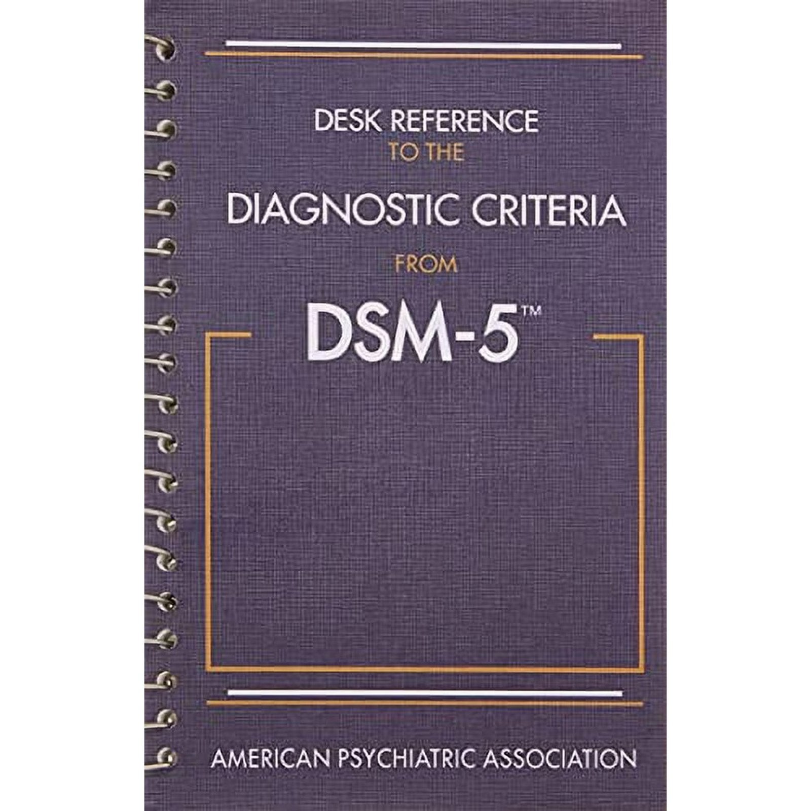 Desk Reference to the Diagnostic Criteria from Dsm-5(r)
