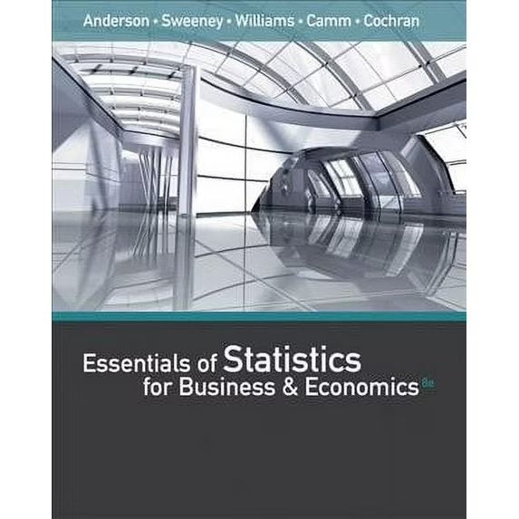 Essentials of Statistics for Business & Economics 978-1337114172