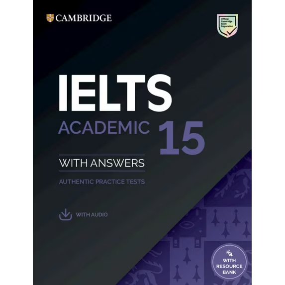 IELTS Practice Tests Ielts 15 Academic Student's Book with Answers with Audio with Resource Bank: Authentic Practice Tests, (Paperback) 978-1108781619